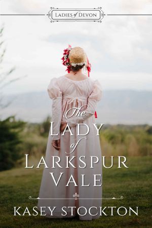 [Ladies of Devon 02] • The Lady of Larkspur Vale